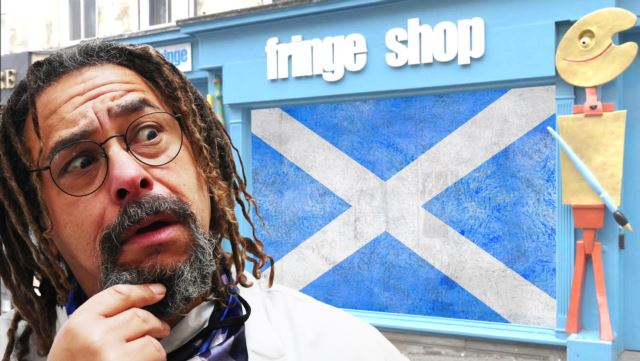 I Never Knew The Edinburgh Fringe Was Scottish